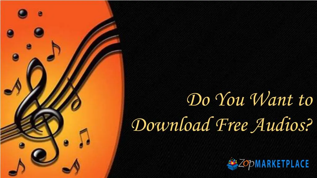 do you want to download free audios