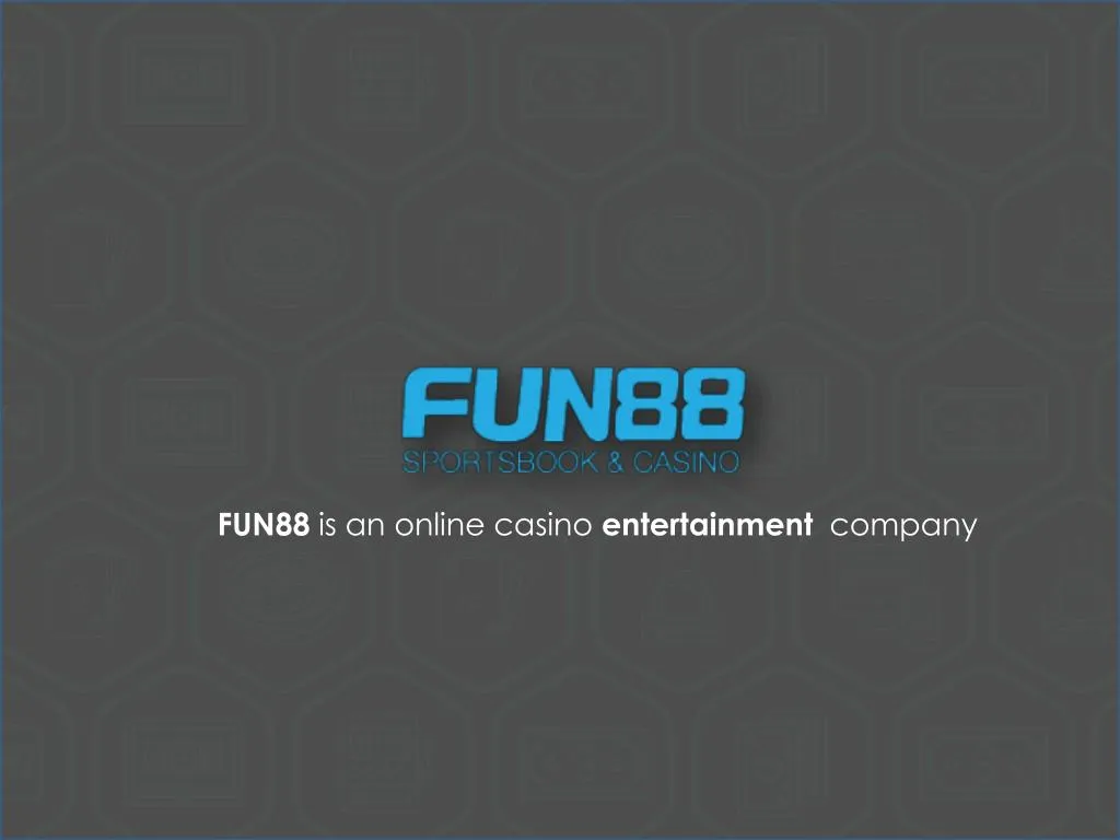 fun88 is an online casino entertainment company