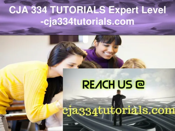 CJA 334 TUTORIALS Expert Level –cja334tutorials.com