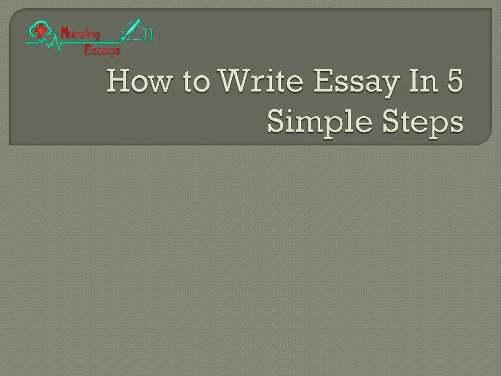 how to write essay in 5 s imple steps