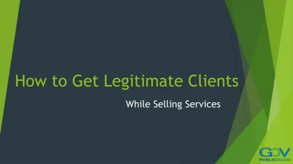 How to Get Legitimate Clients While Selling Services