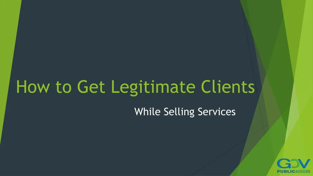how to get legitimate clients