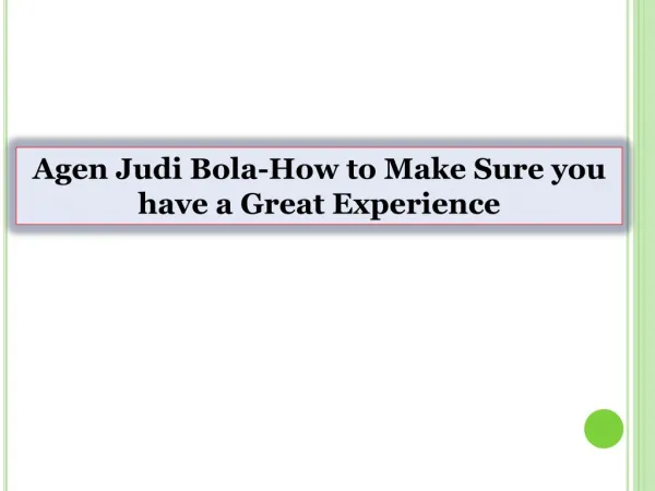 Agen Judi Bola-How to Make Sure you have a Great Experience