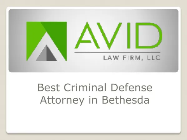 Avid Law Firm, LLC – Best Criminal Defense Attorney in Bethesda