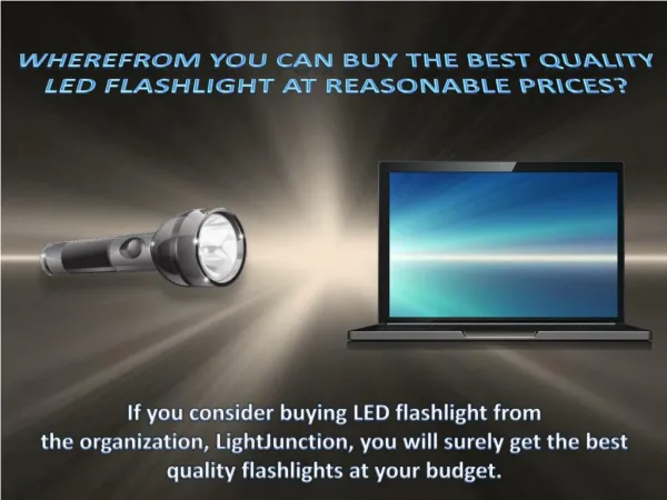 Wherefrom You Can Buy the Best Quality LED Flashlight at Reasonable Prices?