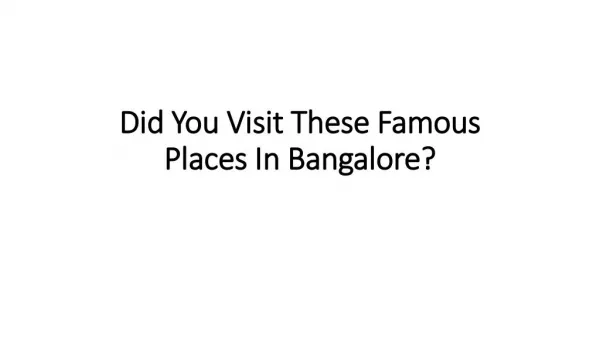 Did You Visit These Famous Places In Bangalore?