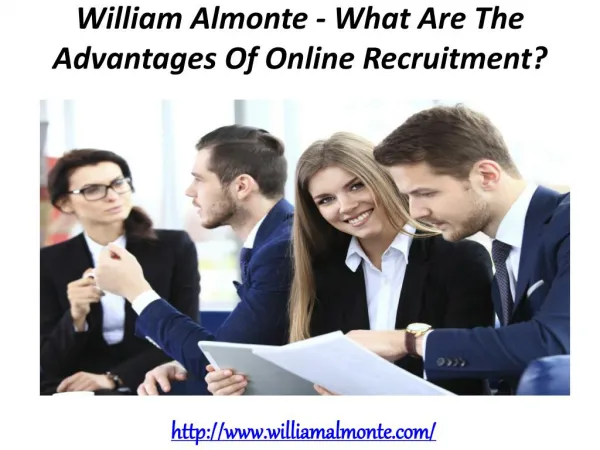 William Almonte - What Are The Advantages Of Online Recruitment?