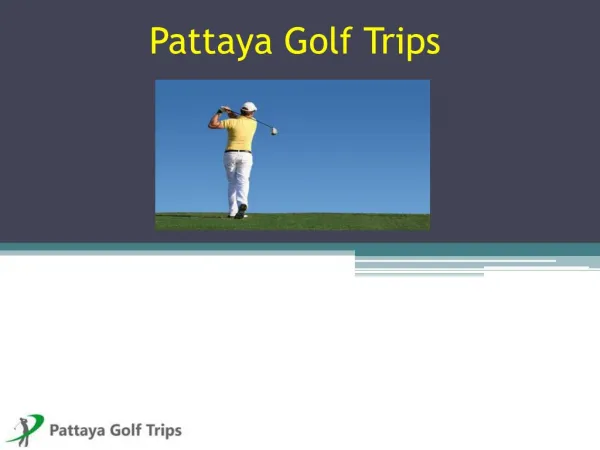 Pattayagolftrips.com - This is Why Luxury Golf Tours are Interesting