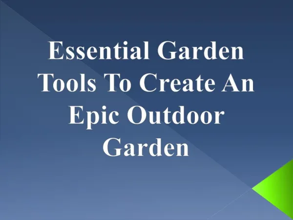 Essential Garden Tools To Create An Epic Outdoor Garden