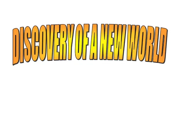 DISCOVERY OF A NEW WORLD