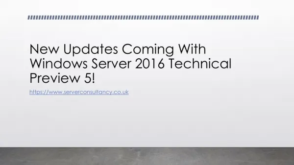 New Updates Coming With Windows Server 2016 Technical Preview 5!