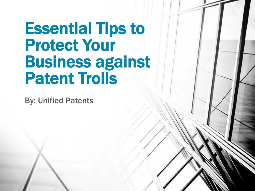 essential tips to protect your business against patent trolls