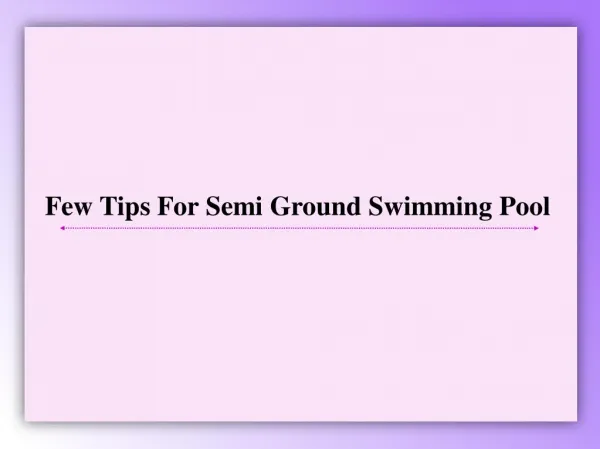 Few Tips For Semi Ground Swimming Pool