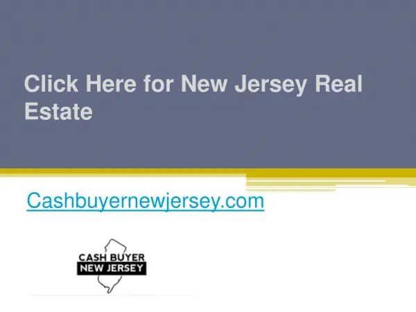Click Here for New Jersey Real Estate - Cashbuyernewjersey.com