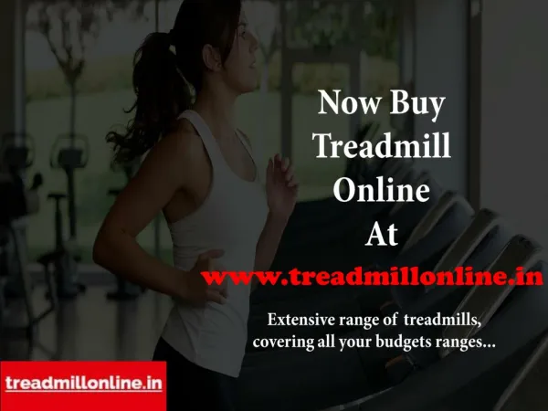 Now buy treadmill online ppt