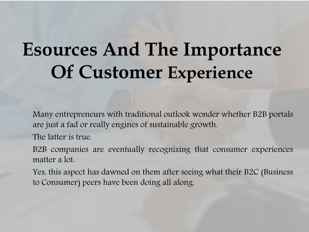 esources and the importance of customer experience
