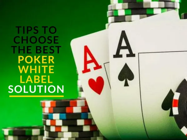 Tips to Choose the Best Poker White Label Solution