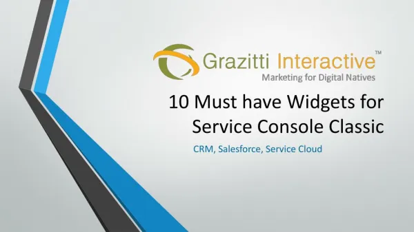 10 Must-have Widgets for Service Console Classic | Grazitti Interactive