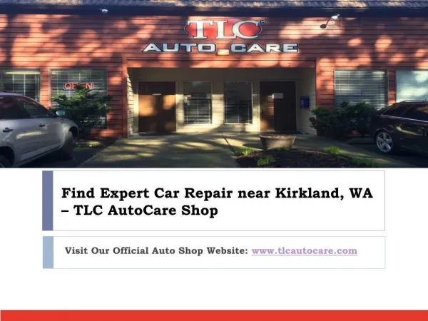 Need Quality Car Repair in Kirkland, WA? Visit now at TLC AutoCare today!