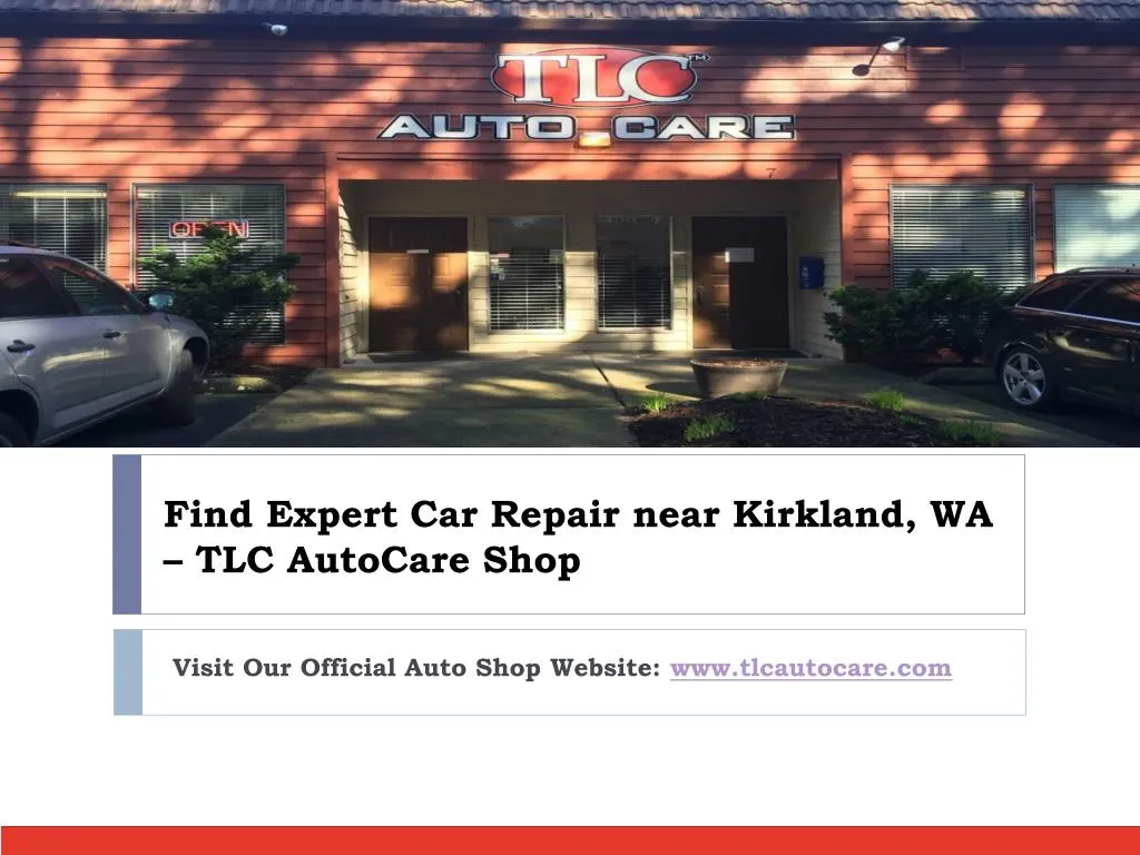 find expert car repair near kirkland wa tlc autocare shop