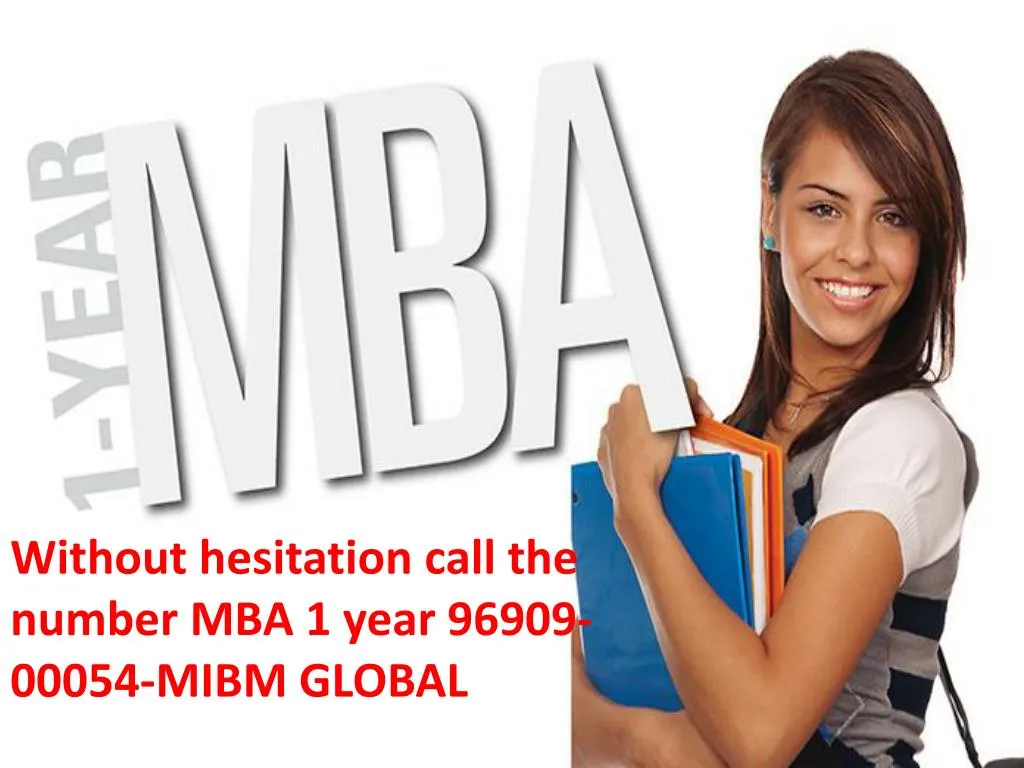 without hesitation call the number mba 1 year