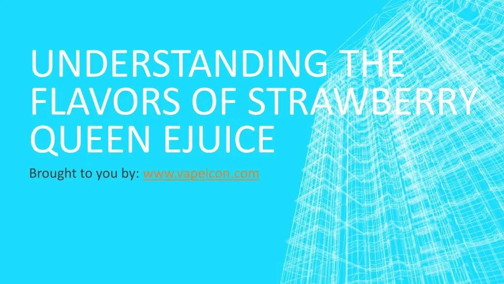 understanding the flavors of strawberry queen ejuice