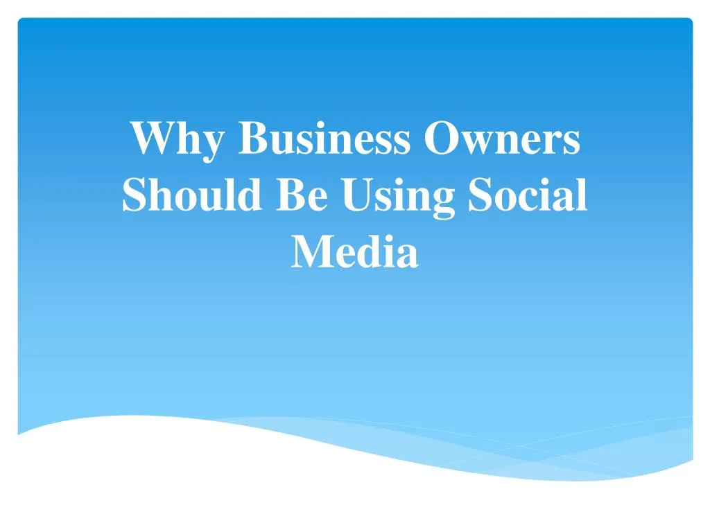 why business owners should be using social media