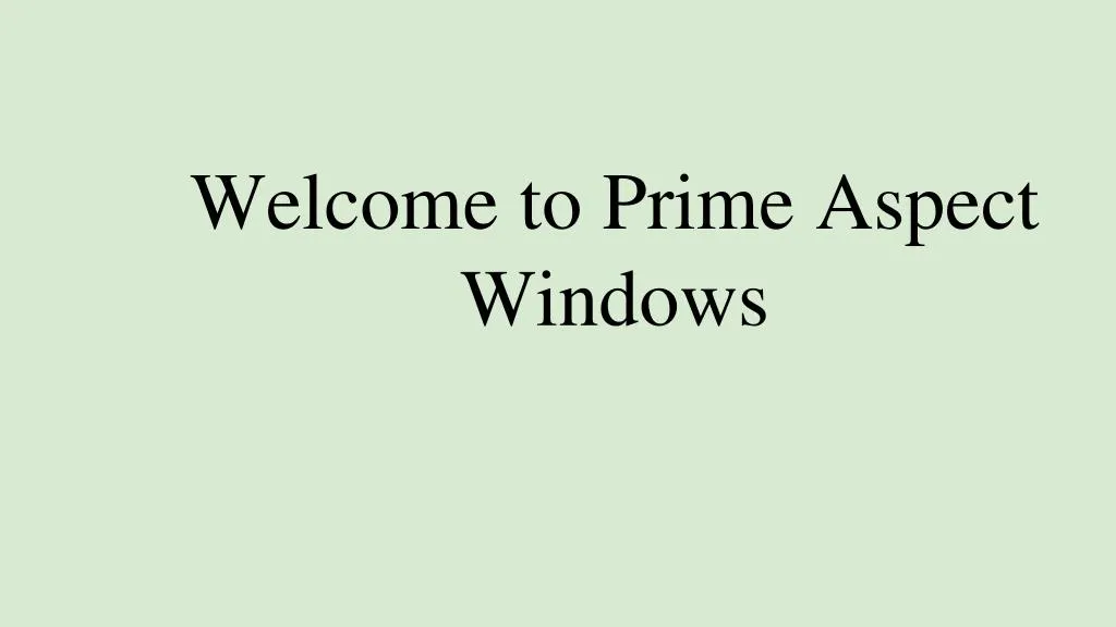 welcome to prime aspect windows