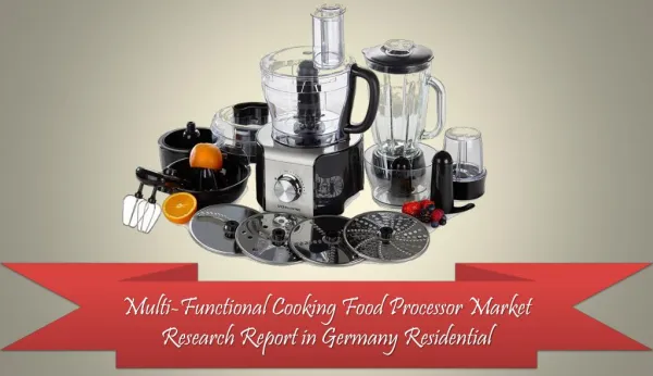 Multi-Functional Cooking Food Processor Market Research Report in Germany Residential: Aarkstore