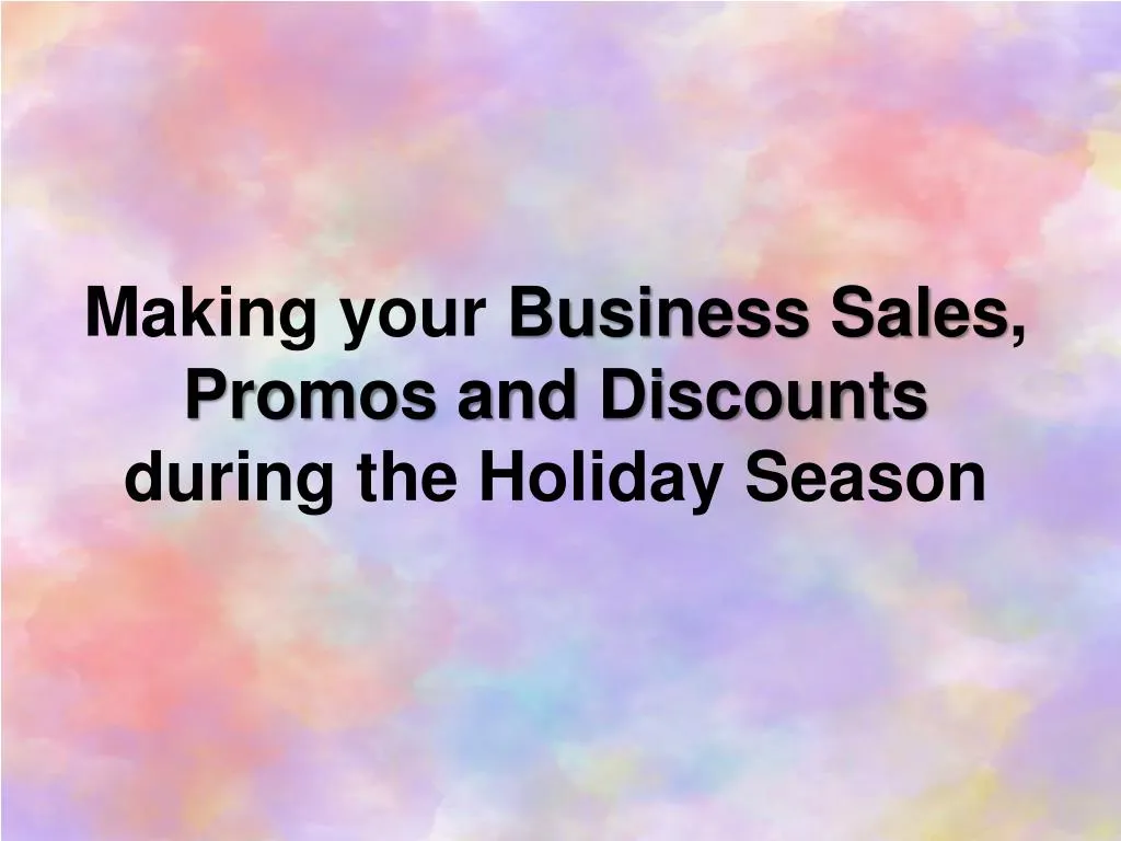 making your business sales promos and discounts during the holiday season