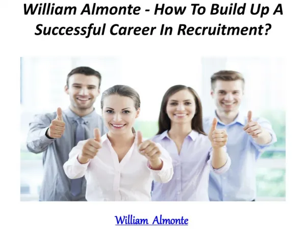 William Almonte - How To Build Up A Successful Career In Recruitment?