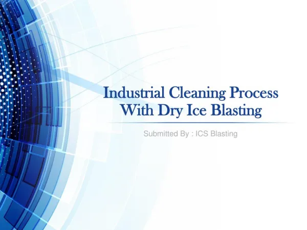 Industrial Cleaning Process With Dry Ice Blasting