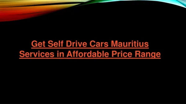 Get Self Drive Cars Mauritius Services in Affordable Price Range