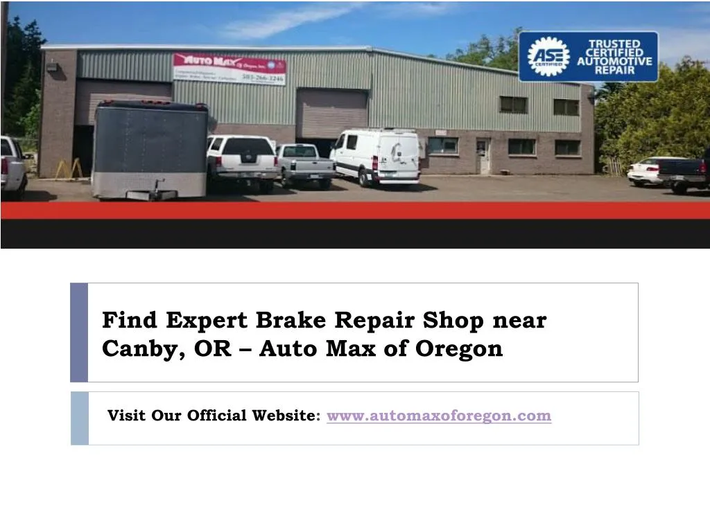 find expert brake repair shop near canby or auto max of oregon