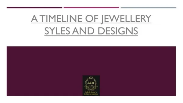 A TIMELINE OF JEWELLERY SYLES AND DESIGNS