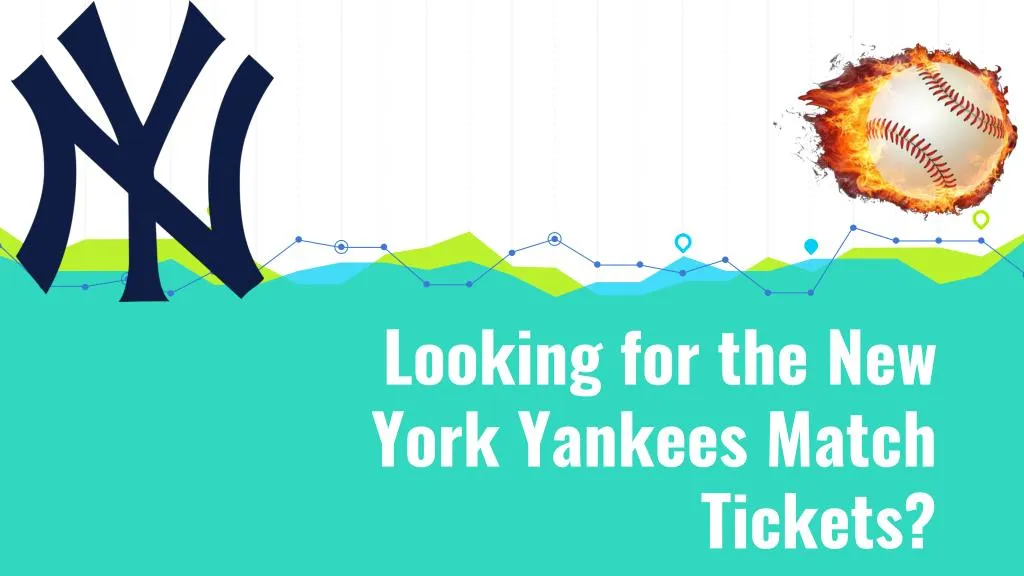 looking for the new york yankees match tickets