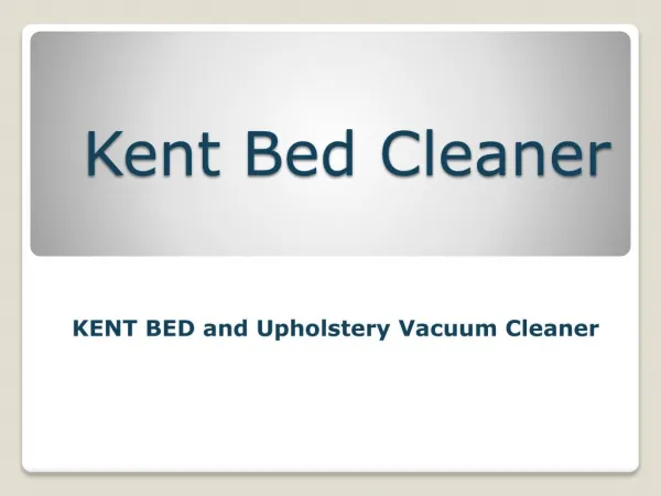 Kent Bed Cleaner |Kentrosystems|