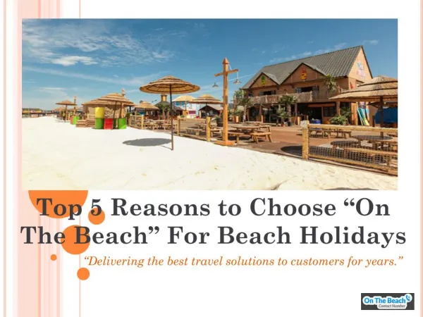Top 5 Reasons to Choose “On The Beach” For Beach Holidays