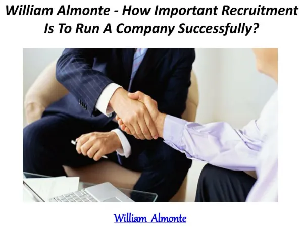 William Almonte - How Important Recruitment Is To Run A Company Successfully?