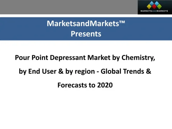 Pour Point Depressants Market worth 1.4 Billion USD by 2020