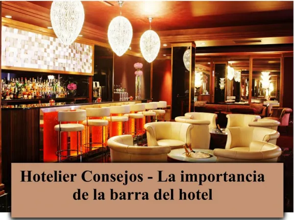 Hotelier Consejos - La importancia de la barra del hotel