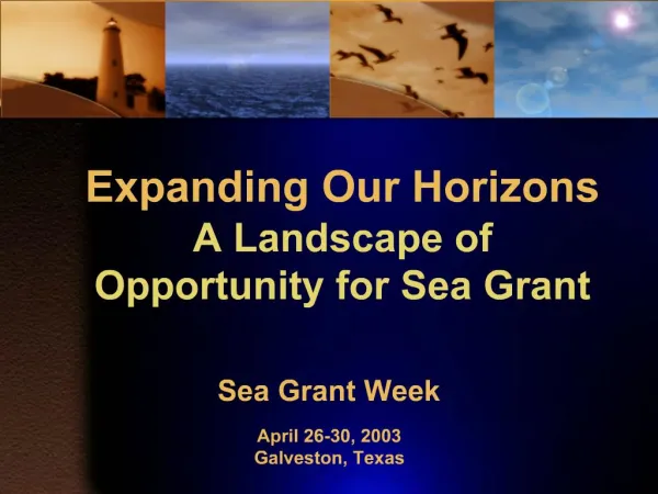 Expanding Our Horizons A Landscape of Opportunity for Sea Grant