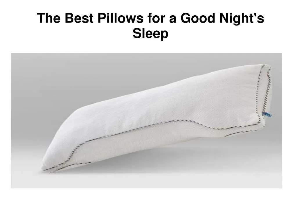 the best pillows for a good night s sleep