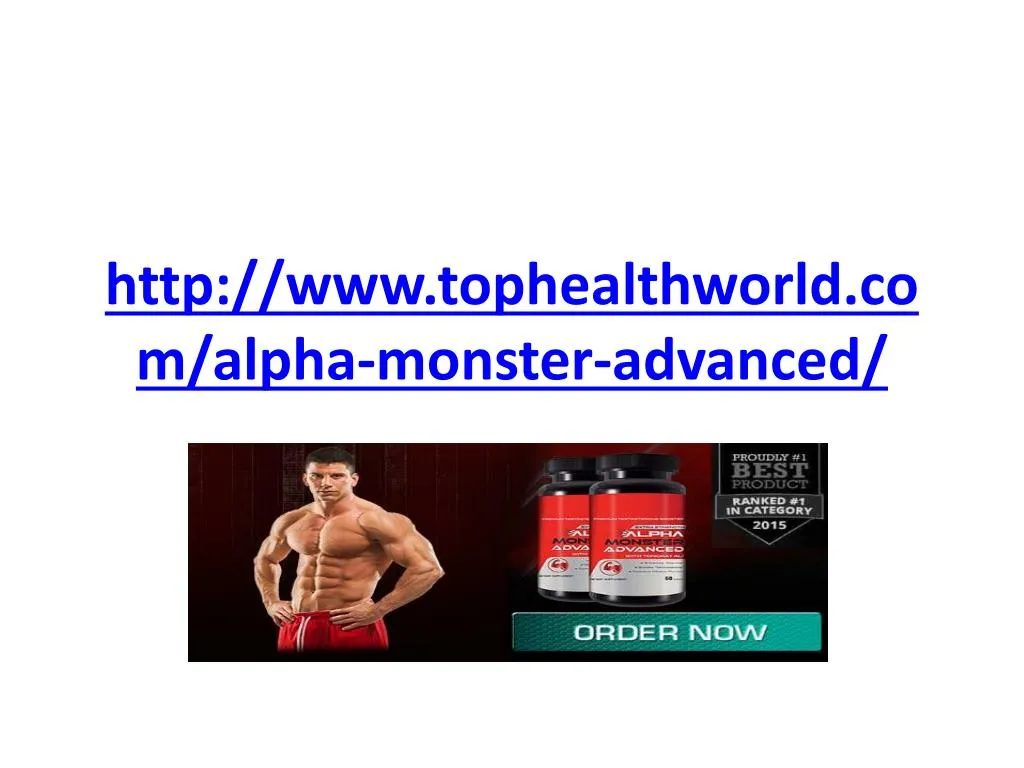 http www tophealthworld com alpha monster advanced