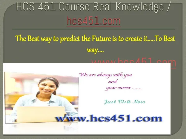HCS 451 Course Real Knowledge / hcs451.com