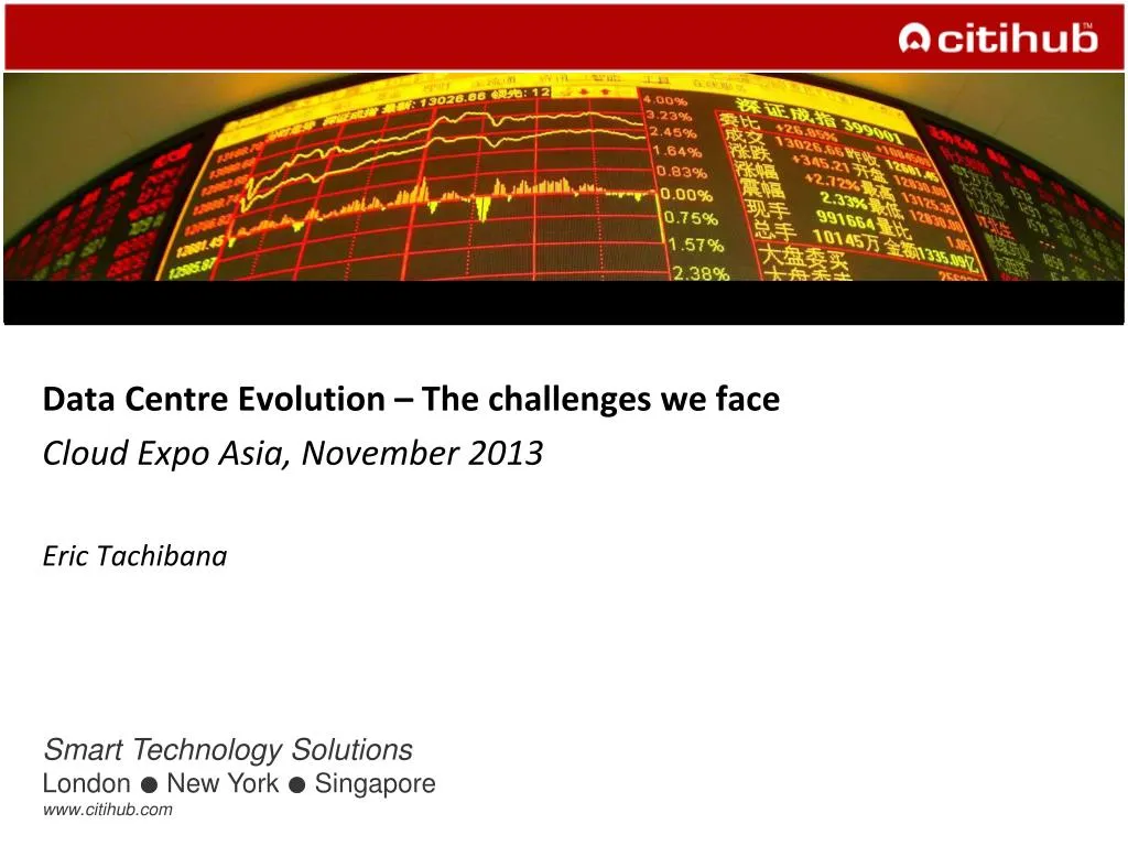 data centre evolution the challenges we face cloud expo asia november 2013 eric tachibana