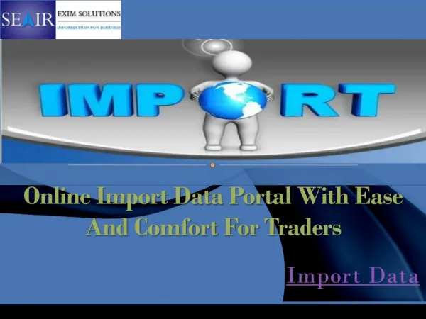 Online Import Data Portal With Ease And Comfort For Traders