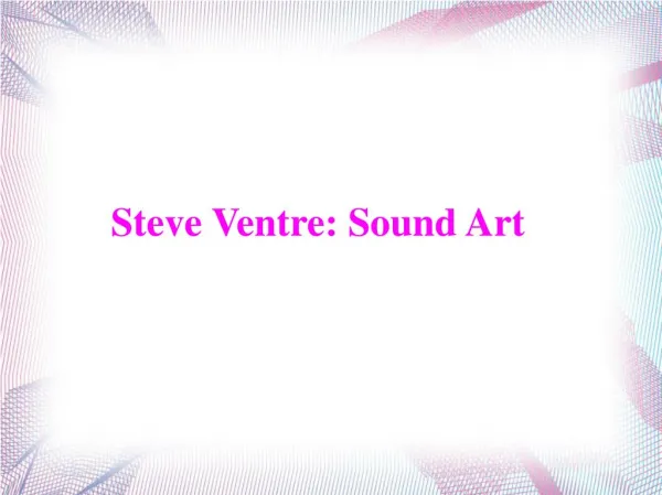 Steve Ventre-Sound Art