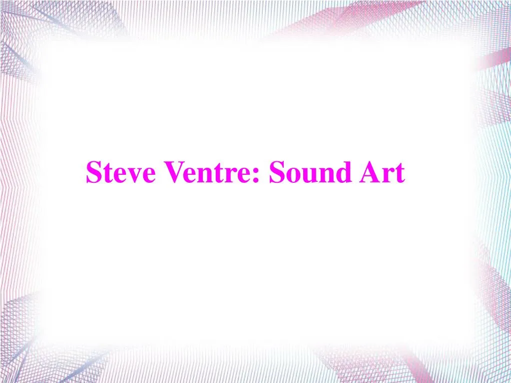 steve ventre sound art