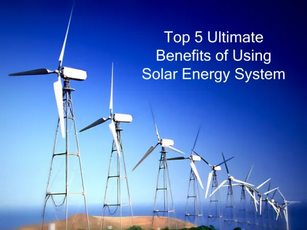 Top 5 Ultimate Benefits of Using Solar Energy System